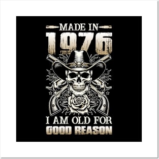 Made In 1976 I'm Old For Good Reason Posters and Art